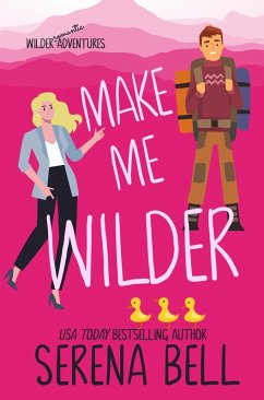 Make Me Wilder (Wilder Adventures, #1) (eBook, ePUB) - Bell, Serena