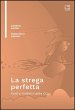 La strega perfetta (eBook, ePUB) - Bild 1