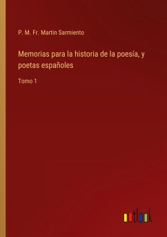 Memorias para la historia de la poesía, y poetas españoles