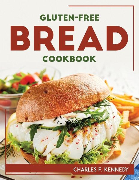 GLUTEN-FREE BREAD COOKBOOK GLUTEN-FREE BREAD COOKBOOK