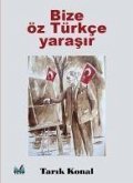 Bize Öz Türkce Yarasir