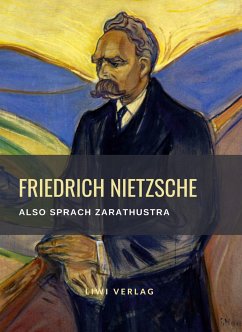 Friedrich Nietzsche: Also sprach Zarathustra. Vollständige Neuausgabe - Nietzsche, Friedrich