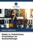 Mode in Usbekistan: Prioritäten im Kostümdesign