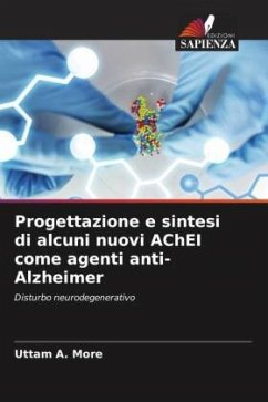 Progettazione e sintesi di alcuni nuovi AChEI come agenti anti-Alzheimer - More, Uttam A.