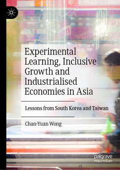 Experimental Learning, Inclusive Growth and Industrialised Economies in Asia (eBook, PDF) - Wong, Chan-Yuan