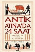 Antik Atinada 24 Saat - Matyszak, Philip