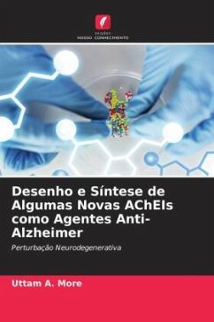 Desenho e Síntese de Algumas Novas AChEIs como Agentes Anti-Alzheimer - More, Uttam A.;Belim, Anjumanbanu;Noolvi, Malleshappa N.