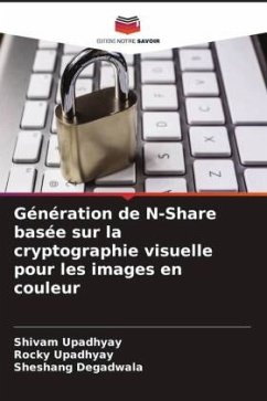 Génération de N-Share basée sur la cryptographie visuelle pour les images en couleur - Upadhyay, Shivam;Upadhyay, Rocky;Degadwala, Sheshang