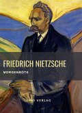 Friedrich Nietzsche: Morgenröte. Vollständige Neuausgabe