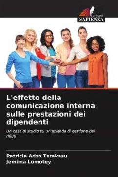 L'effetto della comunicazione interna sulle prestazioni dei dipendenti - Tsrakasu, Patricia Adzo;Lomotey, Jemima