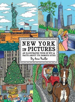 New York in Pictures - an illustrated tour of NYC & facts about its famous sites - Nadler, Anna