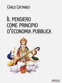 Il pensiero come principio d'economia pubblica (eBook, ePUB) - Cattaneo, Carlo