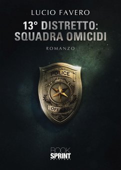 13° Distretto: Squadra Omicidi (eBook, ePUB) - Favero, Lucio