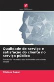 Qualidade de serviço e satisfação do cliente no serviço público