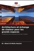 Architecture et échange de chaleur pour les grands espaces