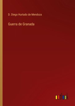 Guerra de Granada - Hurtado de Mendoza, D. Diego