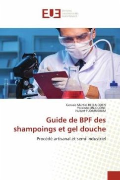 Guide de BPF des shampoings et gel douche - Bella Oden, Gervais Martial;LINJOUONE, Yolande;FUDJUMDJUM, Hubert