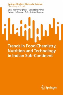 Trends in Food Chemistry, Nutrition and Technology in Indian Sub-Continent (eBook, PDF) - Varghese, Suni Mary; Parisi, Salvatore; Singla, Rajeev K.; Begum, A. S. Anitha