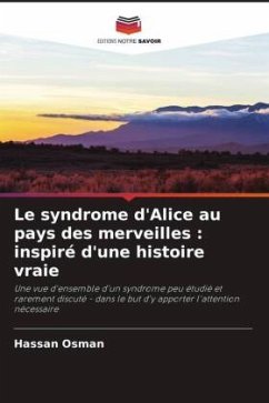 Le syndrome d'Alice au pays des merveilles : inspiré d'une histoire vraie - Osman, Hassan