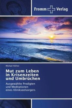 Mut zum Leben in Krisenzeiten und Umbrüchen - Hüfner, Michael