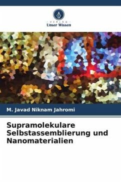 Supramolekulare Selbstassemblierung und Nanomaterialien - Niknam Jahromi, M. Javad;Jui-Hsiang, Liu