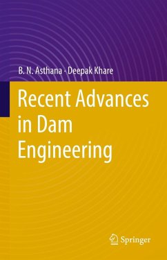 Recent Advances in Dam Engineering (eBook, PDF) - Asthana, B. N.; Khare, Deepak