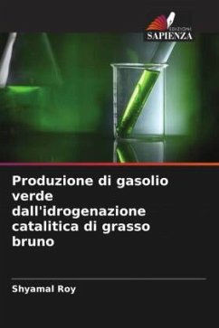 Produzione di gasolio verde dall'idrogenazione catalitica di grasso bruno - Roy, Shyamal