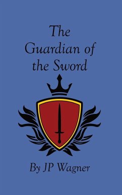 The Guardian of the Sword - Wagner, Jp; Wagner, Beth