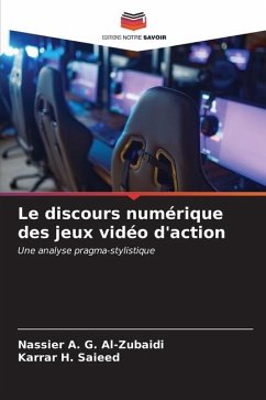 Le discours numérique des jeux vidéo d'action - A. G. Al-Zubaidi, Nassier;Saieed, Karrar H.