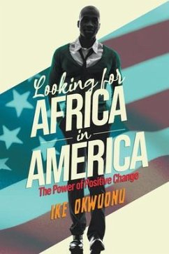 Looking for Africa in America (eBook, ePUB) - Okwuonu, Ike