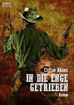 IN DIE ENGE GETRIEBEN (eBook, ePUB) - Adams, Clifton