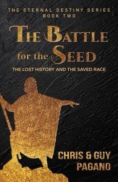The Battle For The Seed (eBook, ePUB) - Pagano, Chris; Pagano, Guy