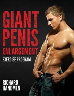 Giant Penis Enlargement Exercise Program (eBook, ePUB) - Handmen, Richard