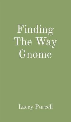 Finding The Way Gnome (eBook, ePUB) - Purcell, Lacey