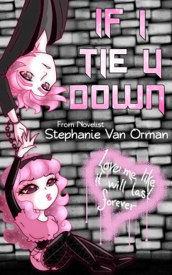 If I Tie U Down (eBook, ePUB) - Orman, Stephanie van