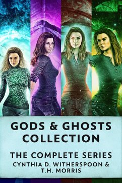 Gods & Ghosts Collection (eBook, ePUB) - Witherspoon, Cynthia D.; Morris, T.H.