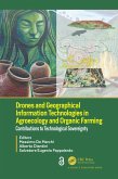 Drones and Geographical Information Technologies in Agroecology and Organic Farming (eBook, PDF) Drones and Geographical Information Technologies in Agroecology and Organic Farming (eBook, PDF)