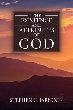 The Existence and Attributes of God (eBook, ePUB) - Charnock, Stephen