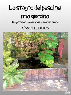 Lo Stagno Dei Pesci Nel Mio Giardino (eBook, ePUB) - Jones, Owen