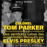 Colonel Tom Parker: Das verrückte... - Bild 1