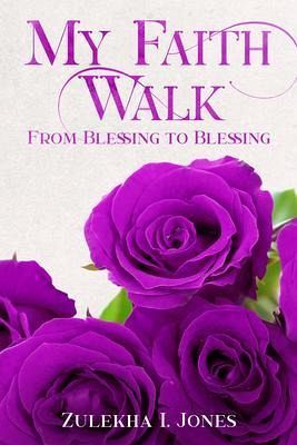 MY FAITH WALK from BLESSING TO BLESSING (eBook, ePUB) MY FAITH WALK from BLESSING TO BLESSING (eBook, ePUB)