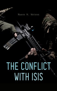 The Conflict with ISIS (eBook, ePUB) - Watson, Mason W.