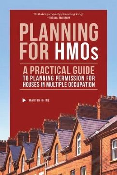 Planning for HMOs - A Practical Guide to Planning Permission for Houses in Multiple Occupation (eBook, ePUB) - Gaine, Martin