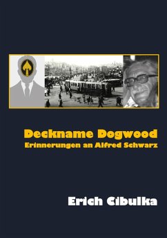 Cover Deckname Dogwood. Erinnerungen an Alfred Schwarz (eBook, ePUB)