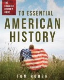 The Educated Citizen's Guide to Essential American History (eBook, ePUB)