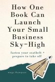 How One Book Can Launch Your Small Business Sky-High (eBook, ePUB)