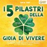 I 5 pilastri della gioia di vivere:... - Bild 1