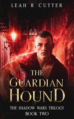 The Guardian Hound (The Shadow Wars Trilogy, #2) (eBook, ePUB) - Cutter, Leah R