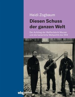 Diesen Schuss der ganzen Welt (eBook, PDF) - Zogbaum, Heidi