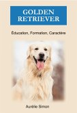 Golden Retriever - Éducation, Formation, Caractère (eBook, ePUB)